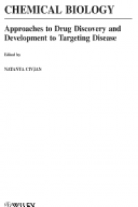 CHEMICAL BIOLOGY: APPROACHES TO DRUG DISCOVERY AND DEVELOPMENT TO TARGETING DISEASE